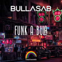 Bullasab - Funk A Bula