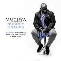 Muyiwa & Riversongz - Nobody Knows