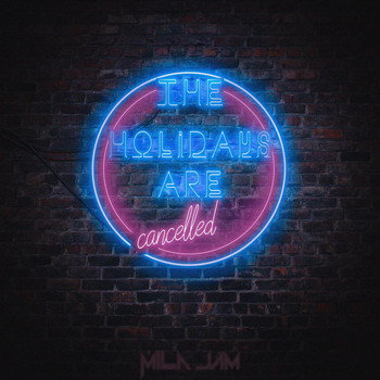 Mila Jam - The Holidays Are Cancelled