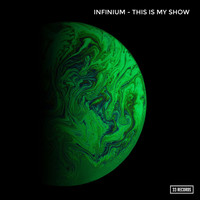 Infinium - This is My Show