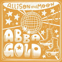Allison and Moon - Abba Gold