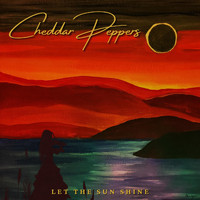 Cheddar Peppers - Let the Sun Shine