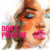Kingsley Flowz - Don't Push Me