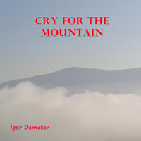 Igor Demeter - Cry for the Mountain