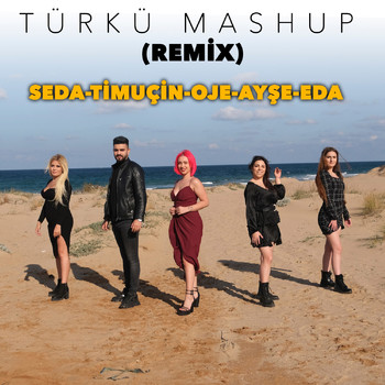 Seda, Timuçin, Oje, Ayşe, Eda - Türkü Mashup (Remix)