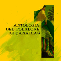 Los Campesinos - Antologia del Folklore de Canarias, Vol 1