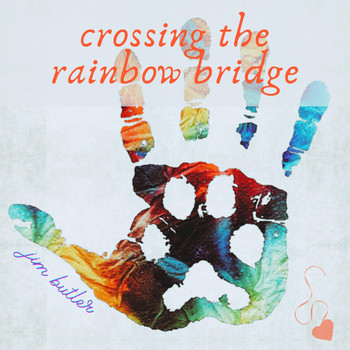Jim Butler - Crossing the Rainbow Bridge