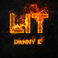 Danny K - LIT