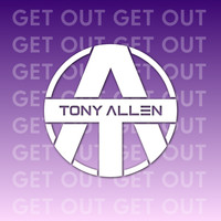 Tony Allen - Get Out