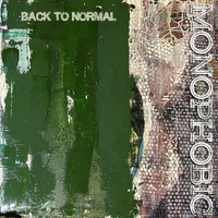 Monophobic - Back to Normal