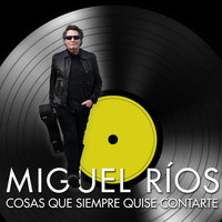 Miguel Ríos - Cosas Que Siempre Quise Contarte (Acústico)