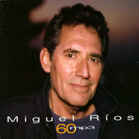 Miguel Ríos - 60 Mp3