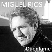 Miguel Ríos - Cuéntame