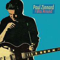 Paul Zinnard - I Was Around