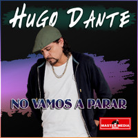 Hugo Dante - No Vamos a Parar