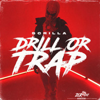 Scrilla - Drill or Trap