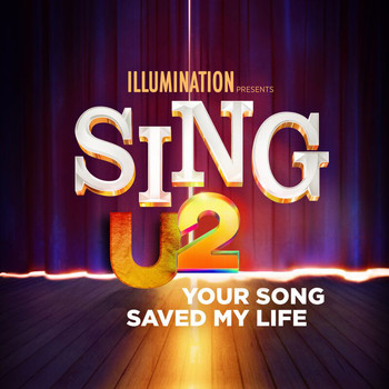 U2 - Your Song Saved My Life (From Sing 2)