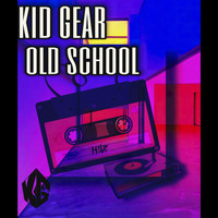 Kid Gear - Old School (Original)
