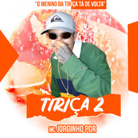 Mc Jorginho PDR - Tiriça 2