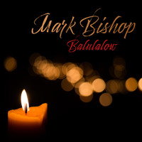 Mark Bishop - Balulalow