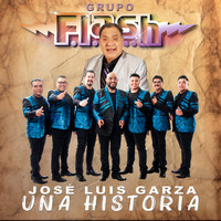 Grupo Flash - José Luis Garza una Historia