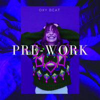 Oxy Beat - Pre-Work