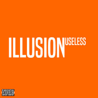 Illusion - Useless (Explicit)