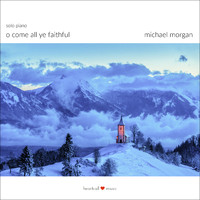 Michael Morgan - O Come, All Ye Faithful