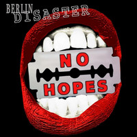 No Hopes - Berlin Disaster