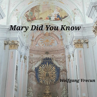 Wolfgang Vrecun - Mary Did You Know