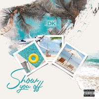 DK - Show You Off
