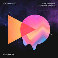 Tube & Berger - It's a Fine Day