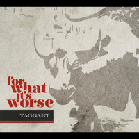 Taggart - For What It's Worse (Explicit)