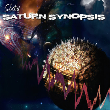 Sixty - Saturn Synopsis (Explicit)