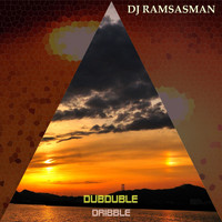 DJ Ramsasman - Dubduble Dribble