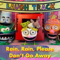 Laugh Track - Rain, Rain, Please Don't Go Away