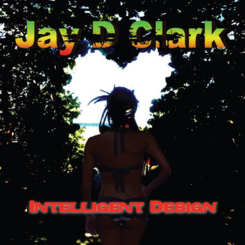 Jay D Clark - Intelligent Design