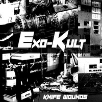 Exo-Kult - Knife Wounds