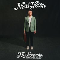 Macklemore - Next Year (feat. Windser) (Explicit)