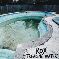 Rox - Treading Water (Explicit)