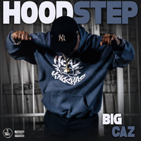 Big Caz - Hoodstep (Explicit)