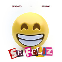 Sensato - Se Feliz (feat. Papayo)