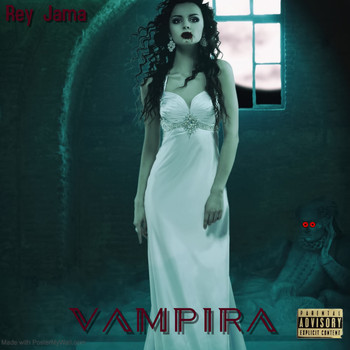 Rey Jama - Vampira (Explicit)