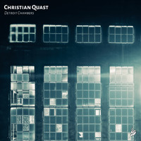 Christian Quast - Detroit Chambers