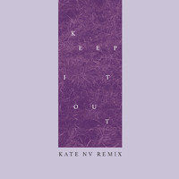 Half Waif - Keep It Out (Kate NV Remix)