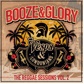 Booze & Glory, Vespa & The Londonians - The Reggae Sessions, Vol. 2