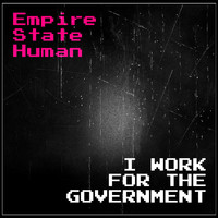 Empire State Human - I Work For The Government