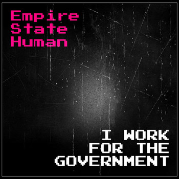 Empire State Human - I Work For The Government