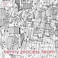 Kenny Process Team - Stayin' In With...