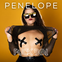 Penelope - FUCK BOI (Explicit)